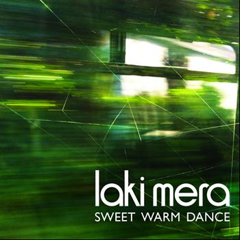 Laki Mera - Sweet Warm Dance
