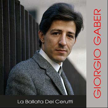 Giorgio Gaber - Giorgio Gaber: La Ballata del Cerutti