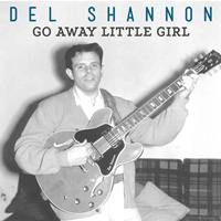 Del Shannon - Go Away Little Girl