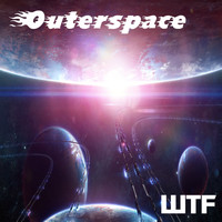 Outerspace - Wtf