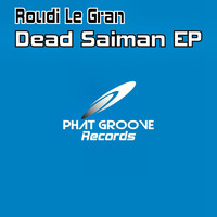 Roudi Le Gran - Dead Saiman Ep