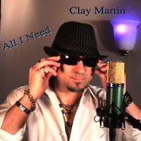 Clay Martin - All I Need - Single