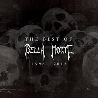Bella Morte - The Best of Bella Morte (1996 - 2012)