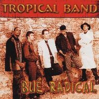 Tropical Band - Bué Radical