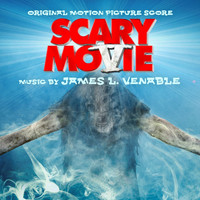 James L. Venable - Scary Movie 5 (Original Motion Picture Score)