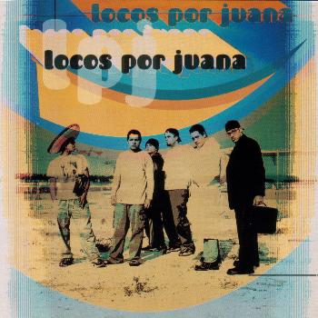 Locos Por Juana - Locos Por Juana