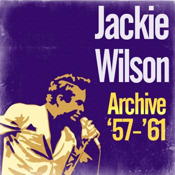 Jackie Wilson - Archive '57-'61