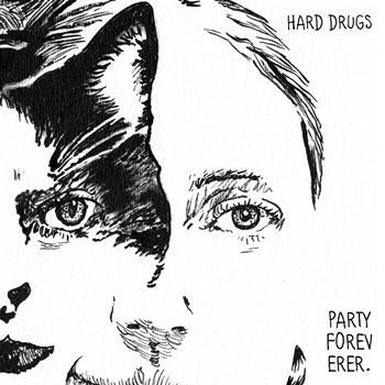 Hard Drugs - Party Foreverer