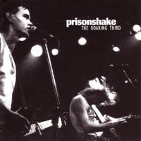 Prisonshake - Roaring Third