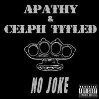 Apathy & Celph Titled - No Joke / Science of the Bumrush (Demigodz Classic Singles) (Explicit)