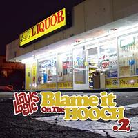Louis Logic - Blame It on the Hooch .2 (Explicit)