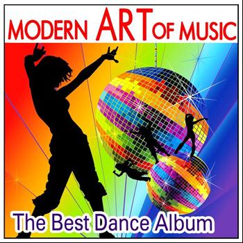 Various Artists - Modern Art of Music: The Best Dance Album