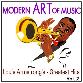 Louis Armstrong - Modern Art of Music: Louis Armstrong's - Greatest Hits Vol. 2