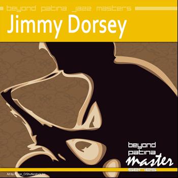 Jimmy Dorsey - Beyond Patina Jazz Masters