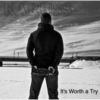 Karuss - It's Worth a Try