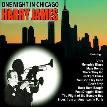 Harry James - One Night In Chicago
