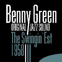 Benny Green - Original Jazz Sound: The Swingin' Est 