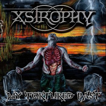 Xstrophy - My Tortured Past