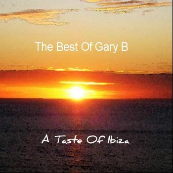 Gary B - A Taste of Ibiza: The Best of Gary B