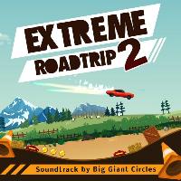 Big Giant Circles - Extreme Road Trip 2 (Soundtrack)