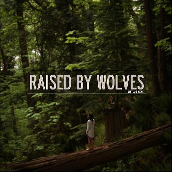 41st and Home - Raised By Wolves