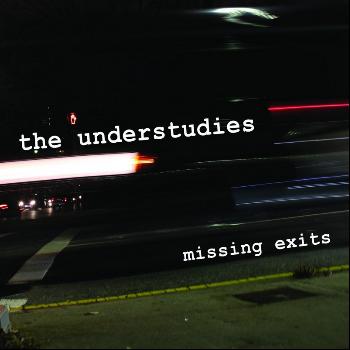 The Understudies - Missing Exits