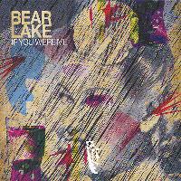 Bear Lake - If You Were Me