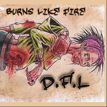 Burns Like Fire - D.F.L.