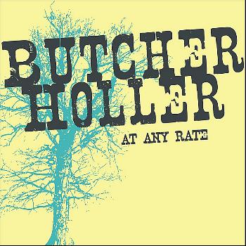 Butcher Holler - At Any Rate