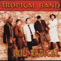 Tropical Band - Bué Radical