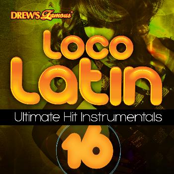 The Hit Crew - Loco Latin Ultimate Hit Instrumentals, Vol. 16