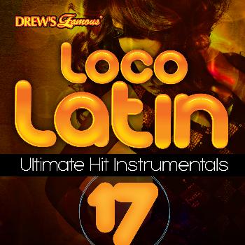 The Hit Crew - Loco Latin Ultimate Hit Instrumentals, Vol. 17