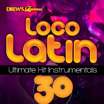 The Hit Crew - Loco Latin Ultimate Hit Instrumentals, Vol. 30