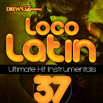 The Hit Crew - Loco Latin Ultimate Hit Instrumentals, Vol. 37