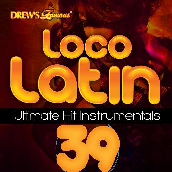 The Hit Crew - Loco Latin Ultimate Hit Instrumentals, Vol. 39