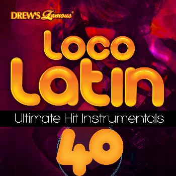 The Hit Crew - Loco Latin Ultimate Hit Instrumentals, Vol. 40