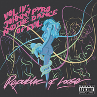 Republic Of Loose - Vol IV: Johnny Pyro and the Dance of Evil