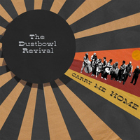 The Dustbowl Revival - Carry Me Home