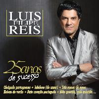 Luís Filipe Reis - 25 Anos de Sucesso