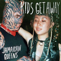 Jamaican Queens - Kids Get Away (Explicit)