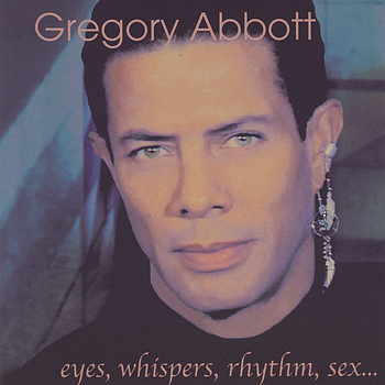 Gregory Abbott - Eyes, Whispers, Rhythm Sex...