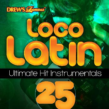 The Hit Crew - Loco Latin Ultimate Hit Instrumentals, Vol. 25