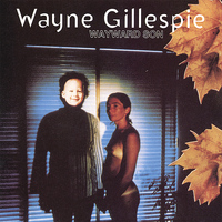 Wayne Gillespie - Wayward Son