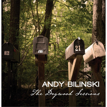 Andy Bilinski - The Dogwood Sessions