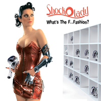 Shockolady - What's the F..Fashion?