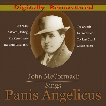 John McCormack - John McCormack Sings Panis Angelicus