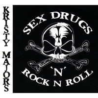Kristy Majors - Sex Drugs N Rock N Roll