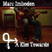 Marc Imboden - A Kiss Towards