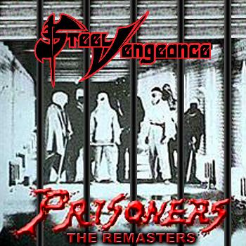 Steel Vengeance - Prisoners: The Remasters