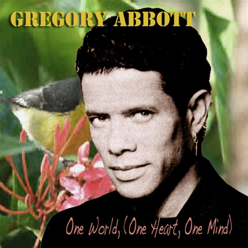 Gregory Abbott - One World (One Heart One Mind)